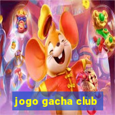 jogo gacha club